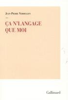 Couverture du livre « Ça n'langage que moi » de Jean-Pierre Verheggen aux éditions Gallimard