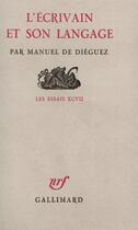 Couverture du livre « L'ecrivain et son langage » de Manuel De Dieguez aux éditions Gallimard