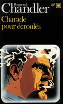 Couverture du livre « Charades pour écroulés » de Raymond Chandler aux éditions Gallimard