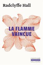 Couverture du livre « La flamme vaincue » de Radclyffe Hall aux éditions Gallimard