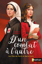 Couverture du livre « D'un combat à l'autre ; les filles de Pierre et Marie Curie » de Beatrice Nicodeme aux éditions Nathan