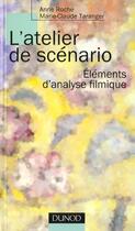 Couverture du livre « L'Atelier De Scenario » de Marie-Claude Taranger et Anne Roche aux éditions Dunod