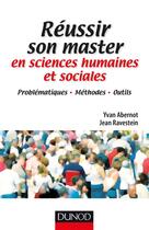 Couverture du livre « Réussir son master en sciences humaines et sociales » de Abernot+Ravestein aux éditions Dunod