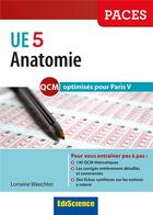 Couverture du livre « Anatomie ; ue5 ; qcm optimisés pour Paris V » de Lorraine Waetcher aux éditions Ediscience