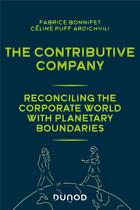 Couverture du livre « The contributive company : reconciling the corporate world with planetary boundaries » de Fabrice Bonnifet et Celine Puff Ardichvili aux éditions Dunod