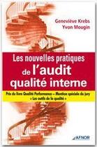 Couverture du livre « Les nouvelles pratiques de l'audit qualité interne » de Yvon Mougin et Genevieve Krebs aux éditions Afnor