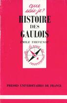 Couverture du livre « Histoire des gaulois » de Emile Thevenot aux éditions Que Sais-je ?