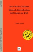 Couverture du livre « Manuel d'introduction historique au droit (3e édition) » de Jean-Marie Carbasse aux éditions Puf