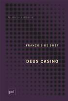 Couverture du livre « Deus casino » de Francois De Smet aux éditions Puf