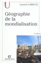Couverture du livre « La Geographie De La Mondialisation » de Laurent Carroue aux éditions Armand Colin