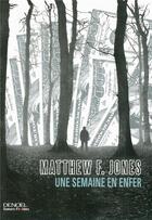 Couverture du livre « Une semaine en enfer » de Matthew F. Jones aux éditions Denoel