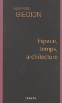 Couverture du livre « Espace, temps, architecture » de Siegfried Giedion aux éditions Denoel