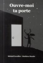 Couverture du livre « Ouvre-moi ta porte » de Escoffier/Maudet aux éditions Ecole Des Loisirs