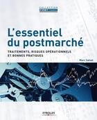 Couverture du livre « L'essentiel du postmarché ; traitements, risques opérationnels et bonnes pratiques » de Marc Salvat aux éditions Eyrolles