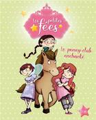 Couverture du livre « Les petites fées ; le poney-club enchanté » de Sophie De Mullenheim et Dorothee Jost aux éditions Fleurus