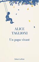 Couverture du livre « Un papa vivant » de Alice Taglioni aux éditions Robert Laffont