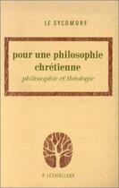 Couverture du livre « Pour une philosophie chrétienne ; philosophie et théologie » de  aux éditions Lethielleux