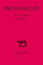 Couverture du livre « Lettres à César ; invectives » de Salluste aux éditions Belles Lettres