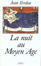 Couverture du livre « La nuit au moyen-age » de Jean Verdon aux éditions Perrin