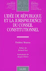 Couverture du livre « L'idee de republique et la jurisprudence du conseil constitutionnel - vol117 » de Monera F. aux éditions Lgdj