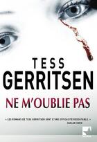 Couverture du livre « Ne m'oublie pas » de Tess Gerritsen aux éditions Harlequin