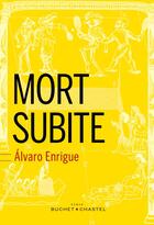 Couverture du livre « Mort subite » de Alvaro Enrigue aux éditions Buchet Chastel