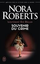 Couverture du livre « Lieutenant Eve Dallas Tome 22 : souvenirs du crime » de Nora Roberts aux éditions J'ai Lu