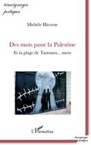 Couverture du livre « Des mots pour la Palestine et la plage de Tantoura... ment » de Michele Hicorne aux éditions L'harmattan