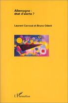 Couverture du livre « Allemagne : état d'alerte ? » de Laurent Carroue et Bruno Odent aux éditions Editions L'harmattan