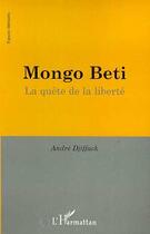 Couverture du livre « MONGO BETI : La quête de la liberté » de André Djiffack aux éditions Editions L'harmattan