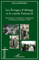 Couverture du livre « Les évêques d'Afrique et le concile Vatican II ; participation, contribution et application du synode des évêques de 1994 » de Alfred Guy Bwidi Kitambala aux éditions Editions L'harmattan