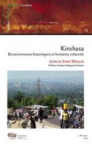 Couverture du livre « Kinshasa ; enracinements historiques et horizons culturels » de Leon De Saint Moulin aux éditions L'harmattan