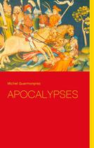 Couverture du livre « Apocalypses » de Michel Guermonprez aux éditions Books On Demand