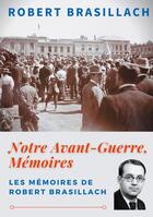 Couverture du livre « Notre avant-guerre, mémoires : une génération dans l'orage » de Robert Brasillach aux éditions Books On Demand