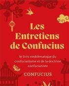 Couverture du livre « Les entretiens de Confucius : le livre emblématique du confucianisme et de la doctrine confucianiste » de Confucius aux éditions Books On Demand