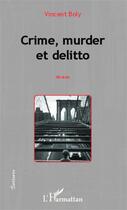 Couverture du livre « Crime, muder et delitto » de Vincent Boly aux éditions Editions L'harmattan