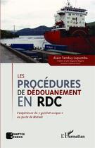 Couverture du livre « Les procédures de dédouanement en RDC ; l'expérience du 