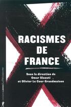 Couverture du livre « Racismes de France » de Olivier Le Cour Grandmaison et Omar Slaouti et Collectif aux éditions La Decouverte