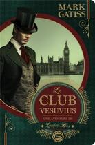 Couverture du livre « Lucifer Box Tome 1 : le club Vesuvius » de Mark Gatiss aux éditions Bragelonne