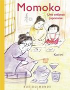 Couverture du livre « Une enfance japonaise Tome 1 : Momoko » de Kotimi aux éditions Rue Du Monde