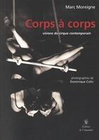 Couverture du livre « Corps à corps ; visions du cirque contemporain » de Marc Moreigne aux éditions L'amandier