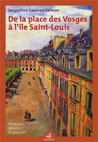 Couverture du livre « De la place des vosges a l'ile saint-louis - peintures, dessins et gravures » de Gaussen Salmon J. aux éditions Gaussen