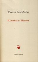 Couverture du livre « Harmonie et mélodie » de Camille Saint-Saens aux éditions Kareline