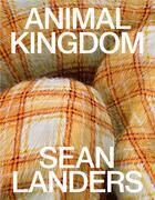 Couverture du livre « Sean Landers : Animal kingdom » de Frederic Paul et Christine Germain-Donnat aux éditions Lienart