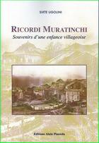 Couverture du livre « Ricordi muratinchi ; souvenirs d'une enfance villageoise » de Sixte Ugolini aux éditions Alain Piazzola