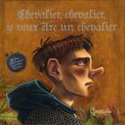 Couverture du livre « Chevalier, chevalier, je veux être chevalier » de  aux éditions Grenouille