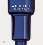 Couverture du livre « Wilmotte - Murano » de Racine Bruno et Alessandra Chemollo et Marzia Scalon aux éditions Skira Paris