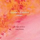 Couverture du livre « Orphée : Eurydice dialogue » de Georges De Rivas et Anny Pelouze aux éditions Unicite