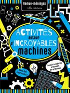 Couverture du livre « Activites autour d'incroyables machines » de Vicky Barker aux éditions Mila