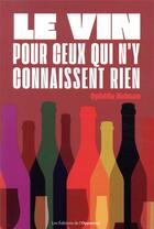 Couverture du livre « Le vin pour ceux qui n'y connaissent rien » de Ophelie Neiman aux éditions L'opportun